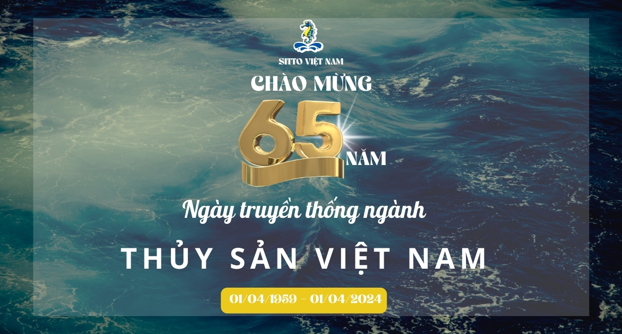Chúc mừng kỷ niệm 65 năm Ngày truyền thống ngành thủy sản (1/4/1959 - 1/4/2024)